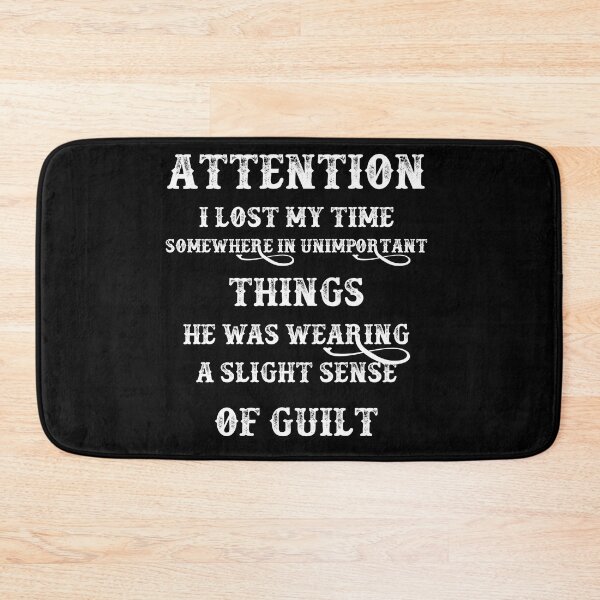 Item preview, Attention I lost my time, a slihht sense of guilt, Time Wasted designed and sold by Sunmoonlove.