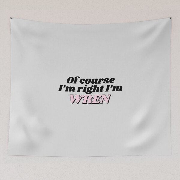 Item preview, Of Course I'm Right I'm Wren Funny Personalized designed and sold by kindxinn.