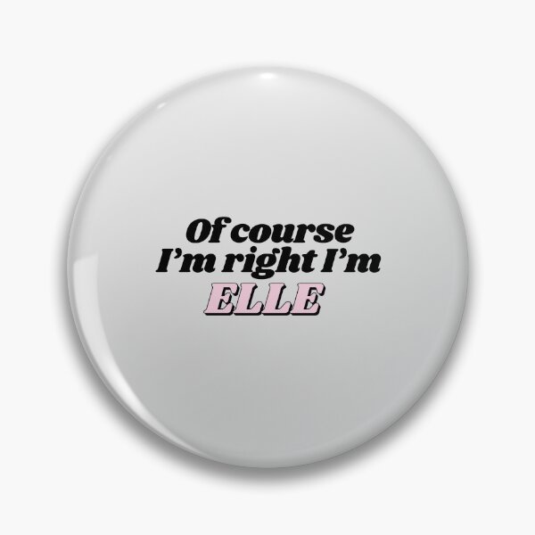 Item preview, Of Course I'm Right I'm Elle Funny Personalized designed and sold by kindxinn.