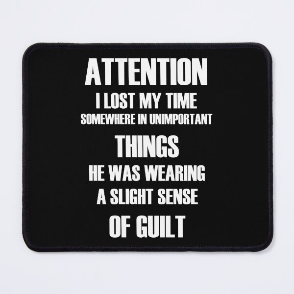 Item preview, Attention I lost my time, a slihht sense of guilt, Time Wasted designed and sold by Sunmoonlove.