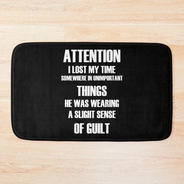 Item preview, Attention I lost my time, a slihht sense of guilt, Time Wasted designed and sold by Sunmoonlove.