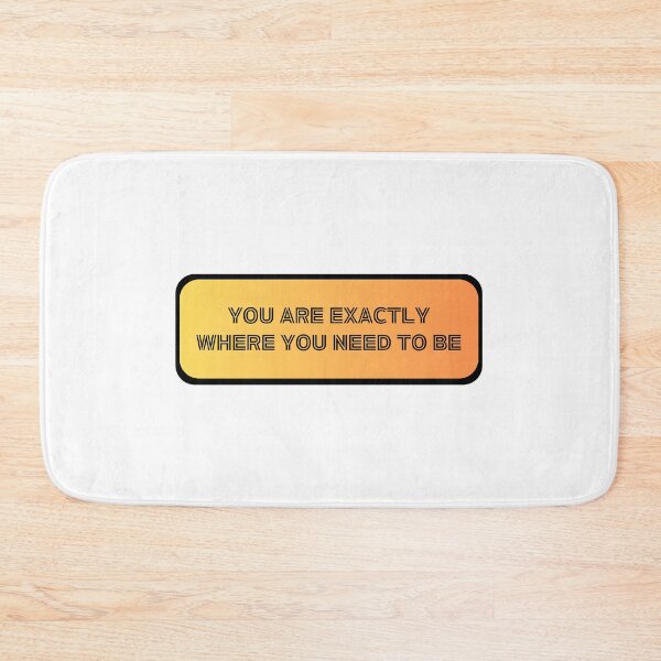 Item preview, You Are Exactly Where You Need To Be designed and sold by amon shop.