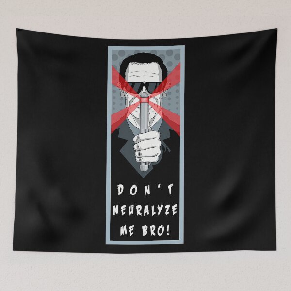 Item preview, Men in Black "Don't Neurolyze Me Bro!" designed and sold by SellersTickle.
