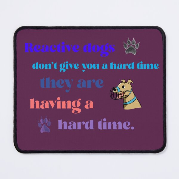 Item preview, Reactive dogs have a hard time designed and sold by kookycomet.
