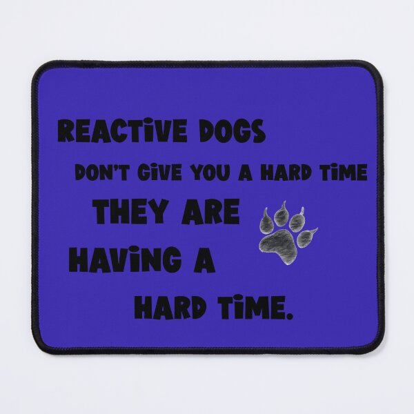 Item preview, Reactive dogs have a hard time designed and sold by kookycomet.