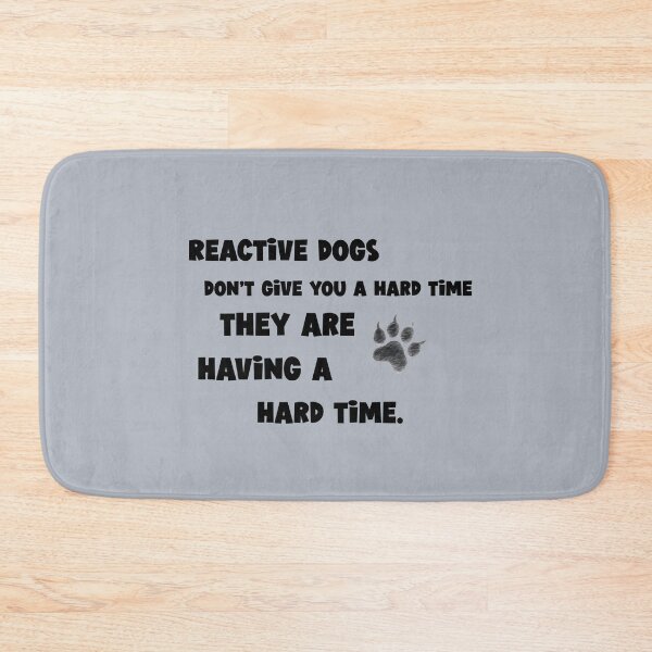 Item preview, Reactive dogs have a hard time designed and sold by kookycomet.