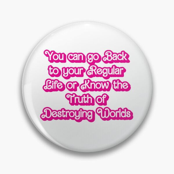 Item preview, You can go Back to your Regular Life or Know the Truth of Destroying Worlds designed and sold by AndromedaWeb.