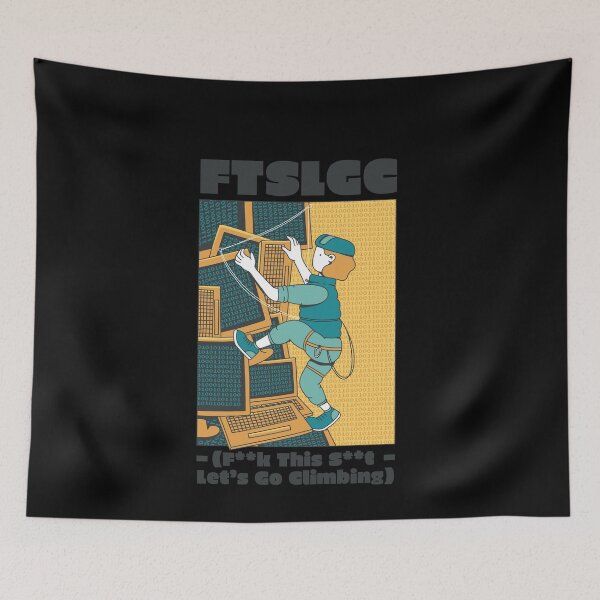 Item preview, FTSLCG - F**k this S**t, Let's Go Climbing  designed and sold by Mesyo.
