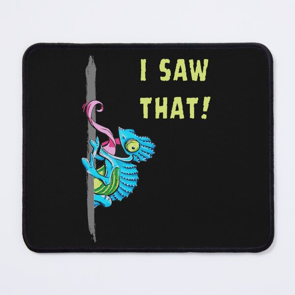 Item preview, I Saw That! Funny Chameleon Meme for All Parody Quote Saying humor designed and sold by Maciek63.