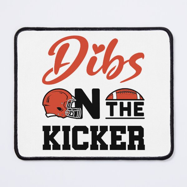 Item preview, Dibs on the Kicker Football Girlfriend GF designed and sold by jaygo.