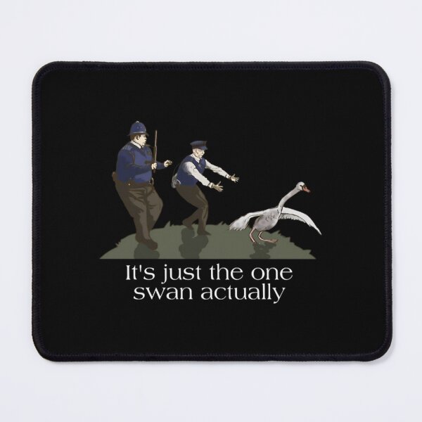 Item preview, Hot Fuzz Quote Danny Butterman Swan   	 designed and sold by adgeijnahib.