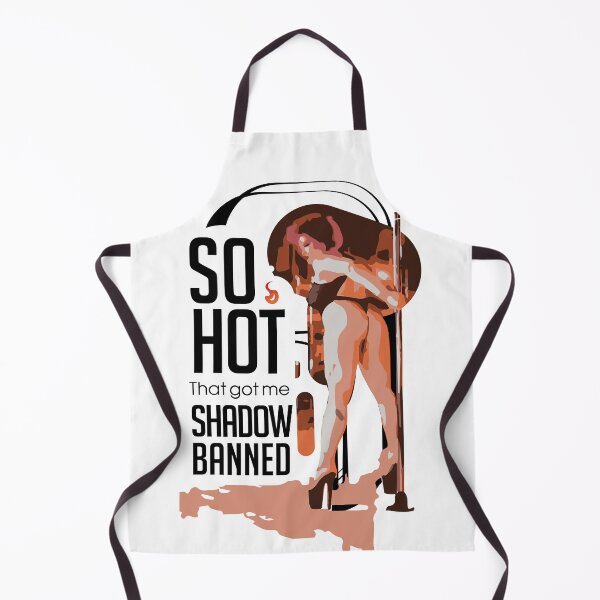 Item preview, So hot that got me shadow banned designed and sold by Soratern.