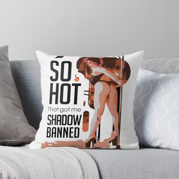 Item preview, So hot that got me shadow banned designed and sold by Soratern.