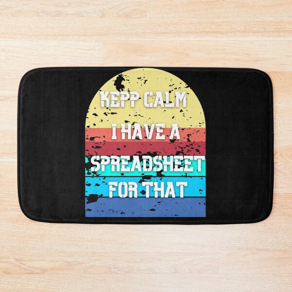 Item preview, Keep Calm I Have A Spreadsheet For That designed and sold by Nazguler.