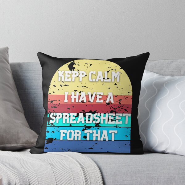 Item preview, Keep Calm I Have A Spreadsheet For That designed and sold by Nazguler.