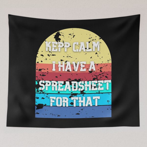 Item preview, Keep Calm I Have A Spreadsheet For That designed and sold by Nazguler.