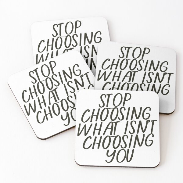 Item preview, "Stop choosing what isn't choosing you" quote designed and sold by aperte.