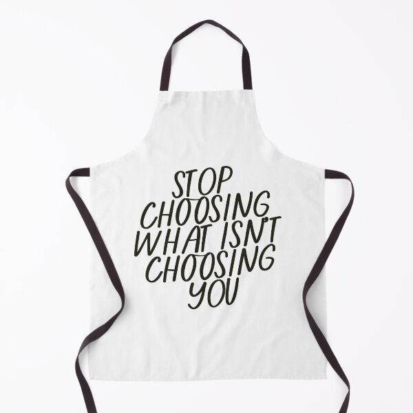 Item preview, "Stop choosing what isn't choosing you" quote designed and sold by aperte.