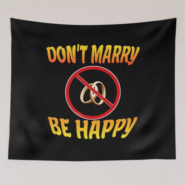 Item preview, DONT MARRY BE HAPPY prohibition sign with two wedding rings inside designed and sold by Sunmoonlove.