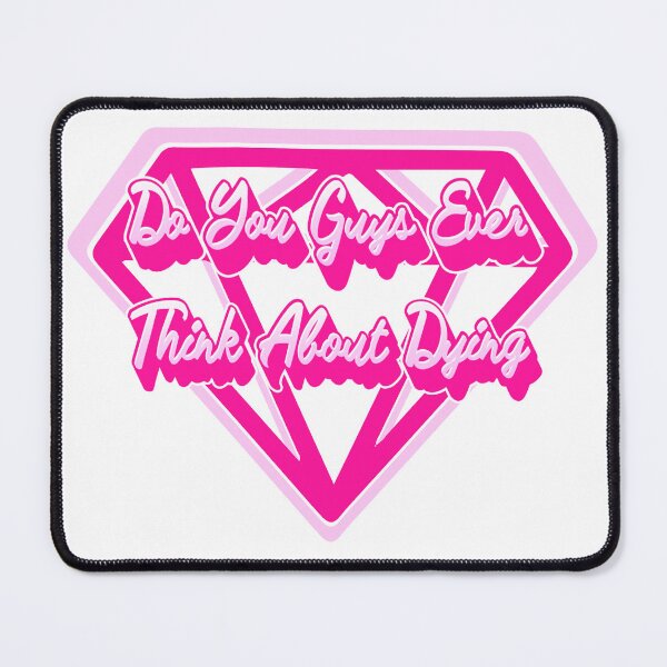 Item preview, Do You Guys Ever Think About Dying  designed and sold by TeeArtillery.