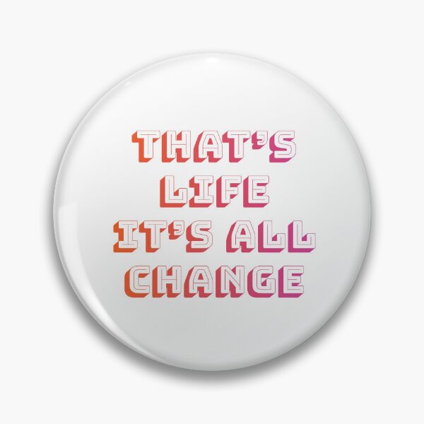 Item preview, That's life it's all change 4 designed and sold by vishalraifx.