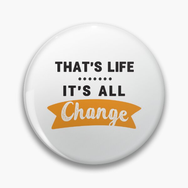 Item preview,  That's life it's all change 6 designed and sold by vishalraifx.