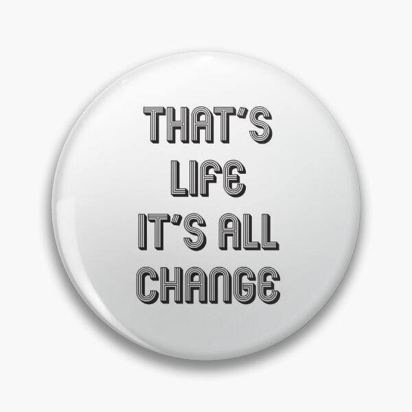 Item preview, That's life it's all change 7 designed and sold by vishalraifx.