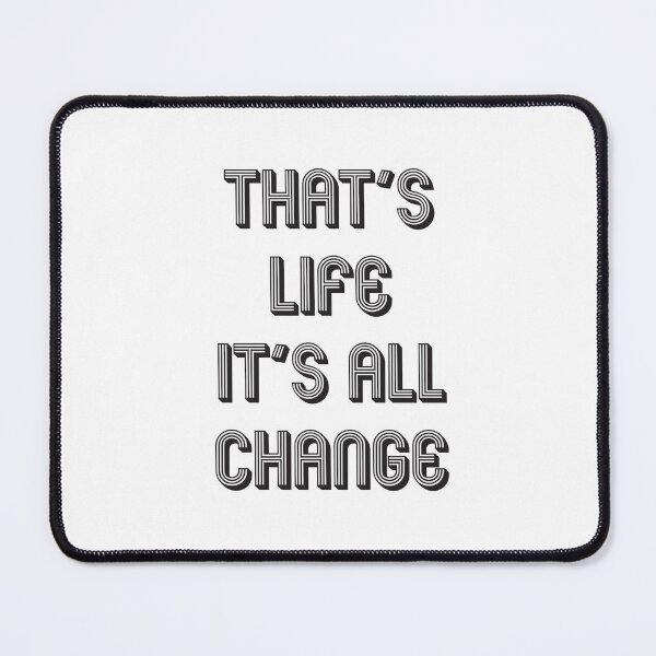 Item preview, That's life it's all change 7 designed and sold by vishalraifx.