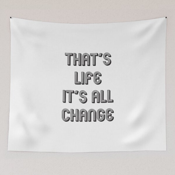 Item preview, That's life it's all change 7 designed and sold by vishalraifx.
