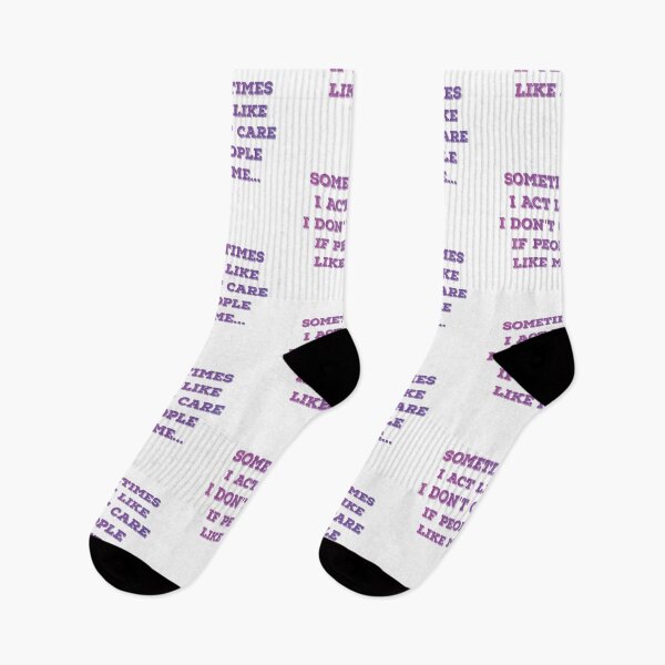 Item preview, sometimes i act like i don't care if people like me... designed and sold by vishalraifx.