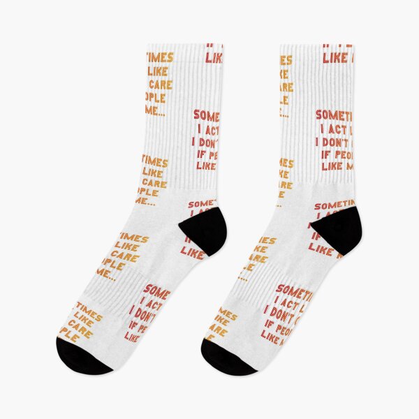 Item preview,  sometimes i act like i don't care if people like me...7 designed and sold by vishalraifx.