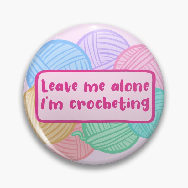 Item preview, Leave me alone I’m crocheting  designed and sold by CreativelyTaz.