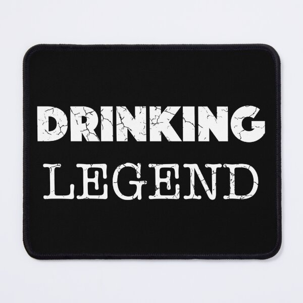 Item preview, Drinking Legend Design (Distressed), with White Lettering designed and sold by VelvetRoom.