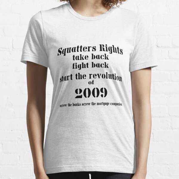 Squatters Rights Essential T-Shirt