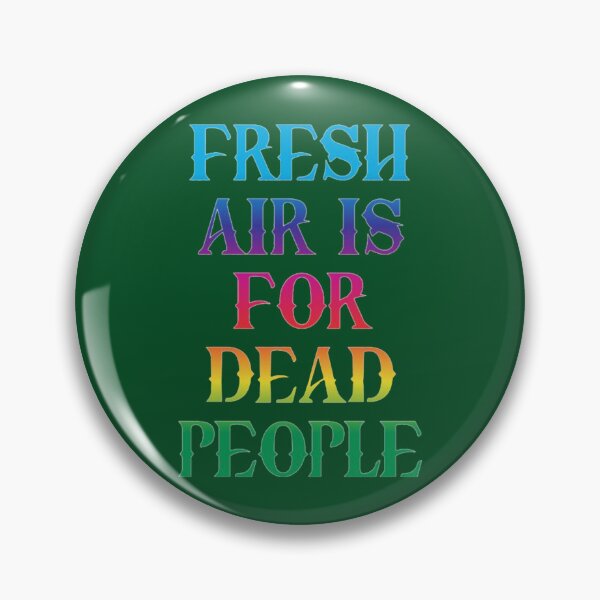 Item preview, cool comfy look for fresh air is for dead people colourful fresh looking Classic  designed and sold by NecklaceArtGift.