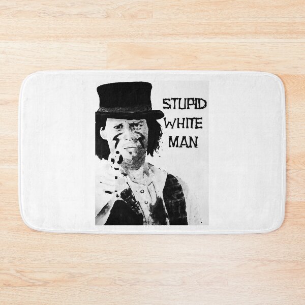 Item preview, Dead Man 1995 Stupid White Man Movie Poster Quote designed and sold by WilleyMarylou.
