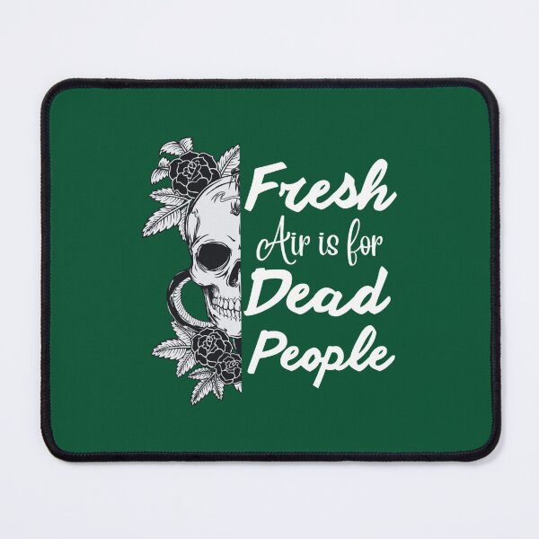 Item preview, Fresh Air Is For Dead People     designed and sold by NecklaceArtGift.