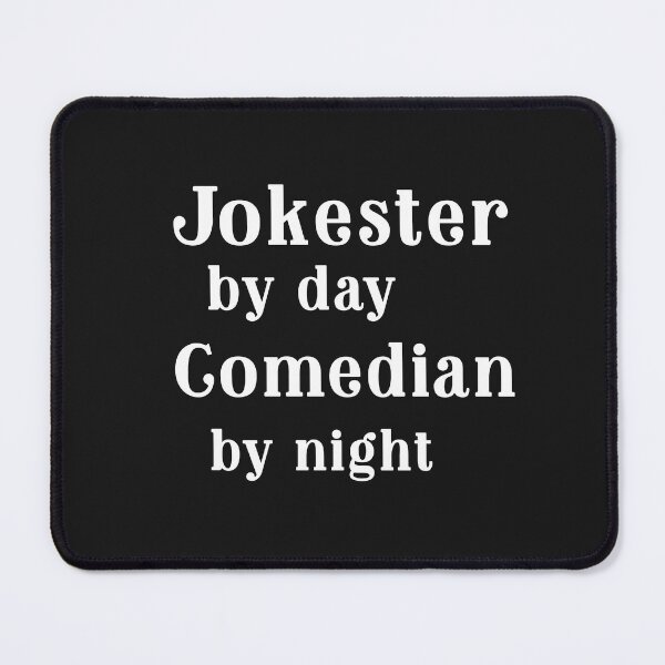 Item preview, Jokester by day Comedian by night designed and sold by Beverly Kempf.