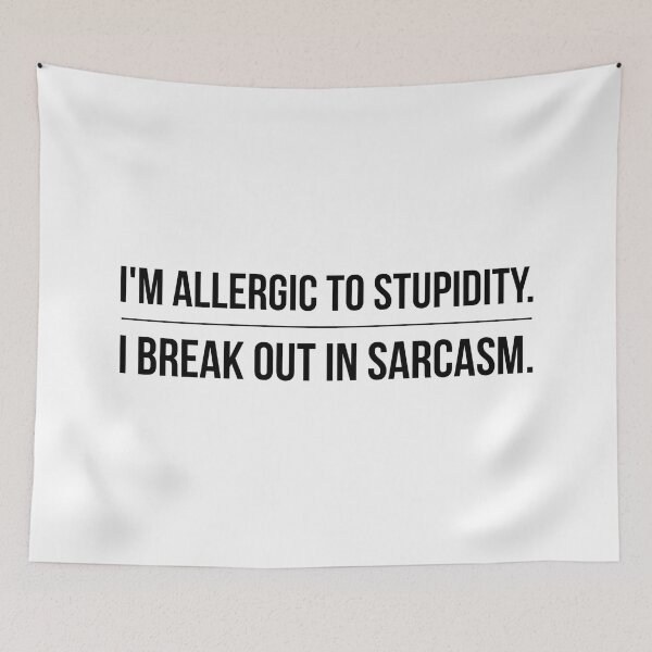 Item preview, I'm Allergic To Stupidity I Break Out In Sarcasm - Funny Sayings designed and sold by texteestore.