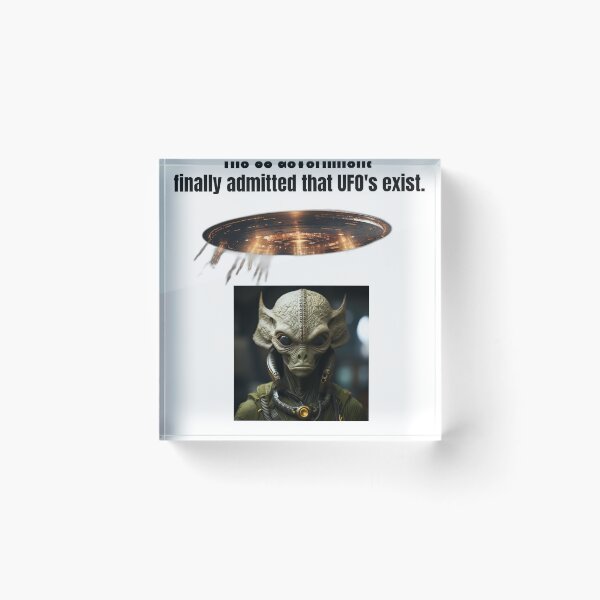 Item preview, The US Government finally admitted that UFO's exist.  designed and sold by phelanartwork67.