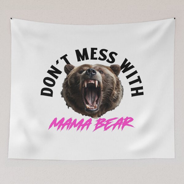 Item preview, Don't Mess With Mama Bear designed and sold by GraphicsJCM.
