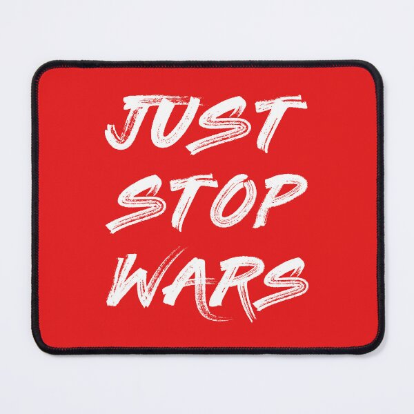 Item preview, Just Stop Wars designed and sold by Jeallan Designs.