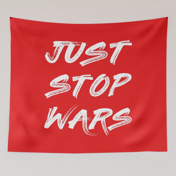 Item preview, Just Stop Wars designed and sold by Jeallan Designs.