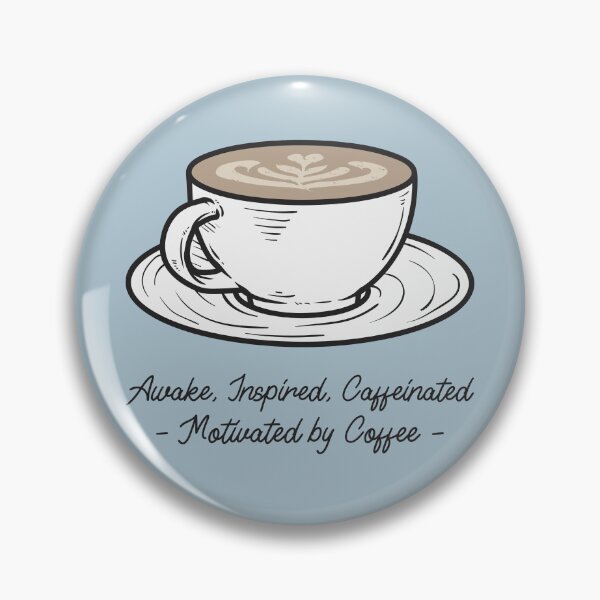 Item preview, Awake, Inspired, Caffeinated - Motivated by Coffee  designed and sold by TropicalDesigna.
