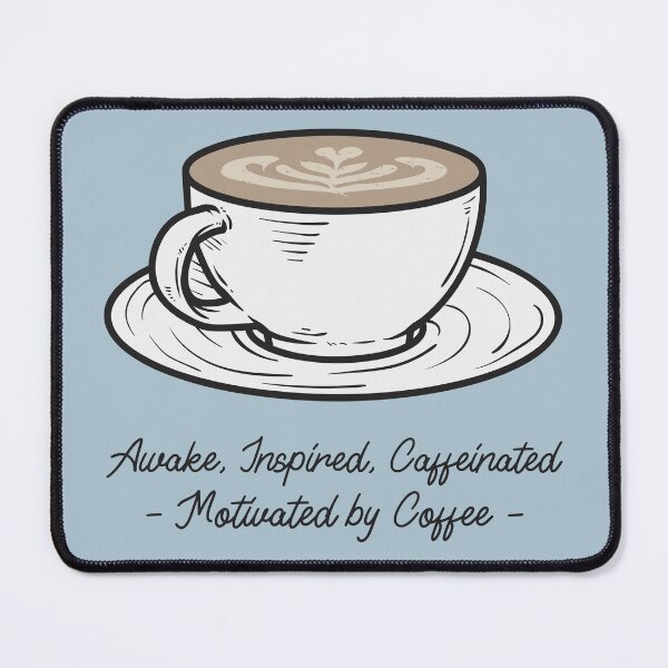 Item preview, Awake, Inspired, Caffeinated - Motivated by Coffee designed and sold by TropicalDesigna.