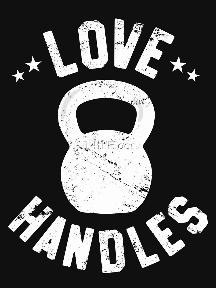 "Funny Kettlebell Love Handles Fitness and Gym Joke TShirt" Tshirt by