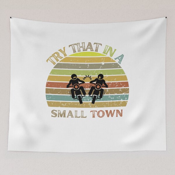 Item preview, try that in small town designed and sold by Designfs.