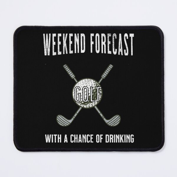 Item preview, Weekend Forecast Golf With A Chance Of Drinking designed and sold by delohill.