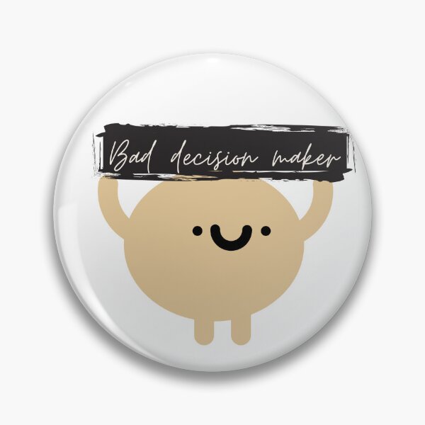 Item preview, Making bad decisions designed and sold by PassionFruchti.