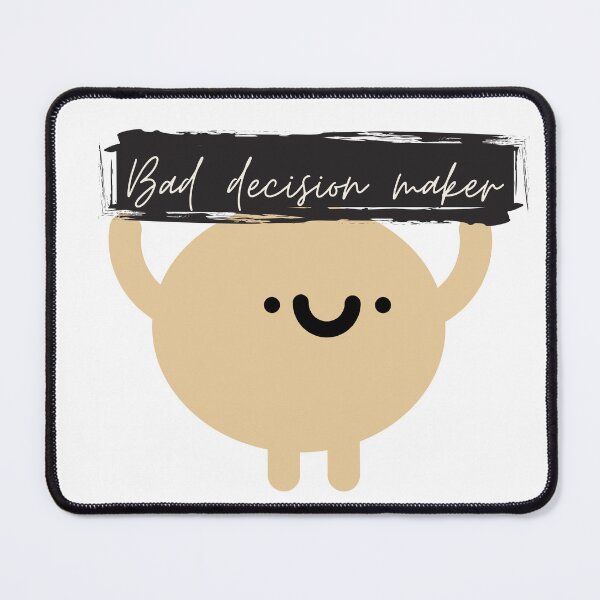 Item preview, Making bad decisions designed and sold by PassionFruchti.
